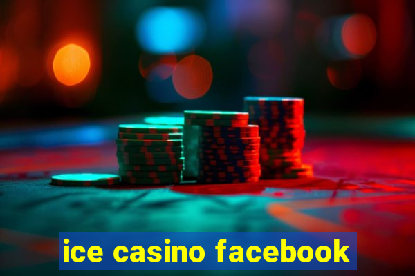 ice casino facebook